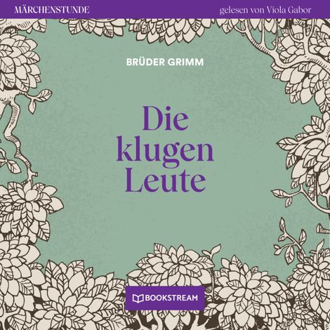 Hörbüch “Die klugen Leute - Märchenstunde, Folge 132 (Ungekürzt) – Brüder Grimm”