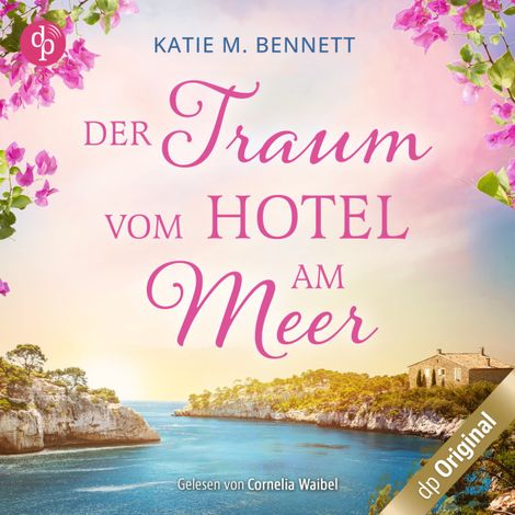 Hörbüch “Der Traum vom Hotel am Meer (Ungekürzt) – Katie M. Bennett”