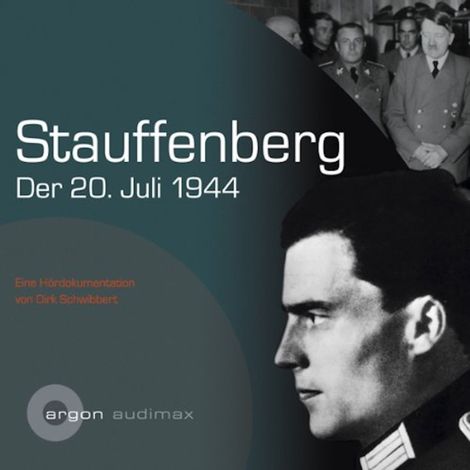 Hörbüch “Stauffenberg - Der 2. Juli 1944 (Gekürzte Lesung) – Dirk Schwibbert”