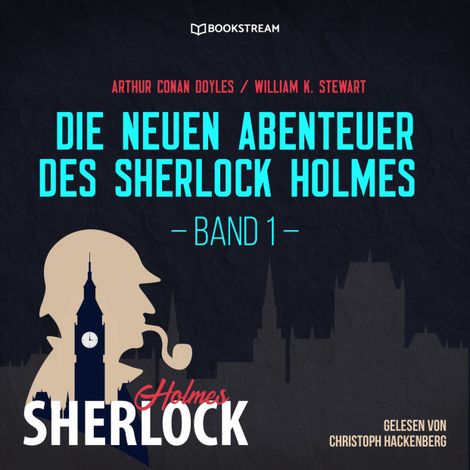 Hörbüch “Die neuen Abenteuer des Sherlock Holmes, Band 1 (Ungekürzt) – Arthur Conan Doyle, William K. Stewart”