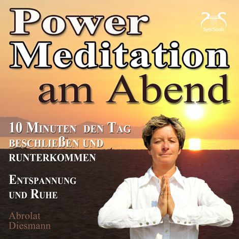 Hörbüch “Power Meditation am Abend - 10 Minuten den Tag beschließen und runterkommen - Entspannung und Ruhe – Franziska Diesmann, Torsten Abrolat”