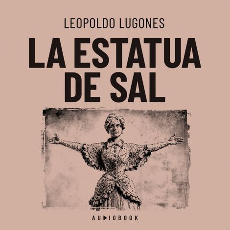 Hörbüch “La estatua de sal – Leopoldo Lugones”