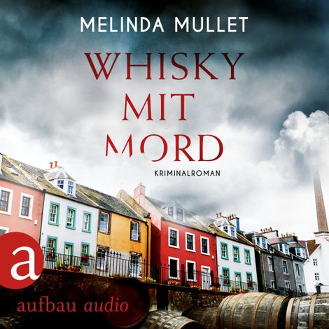 Hörbüch “Whisky mit Mord - Abigail Logan ermittelt, Band 1 (Ungekürzt) – Melinda Mullet”