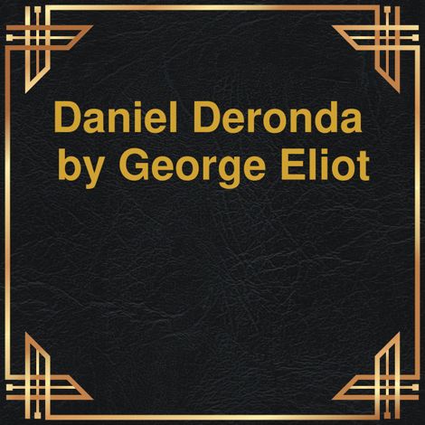 Hörbüch “Daniel Derona (Unabridged) – George Eliot”