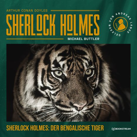Hörbüch “Sherlock Holmes: Der Bengalische Tiger - Eine neue Sherlock Holmes Kriminalgeschichte (Ungekürzt) – Michael Buttler, Arthur Conan Doyle”