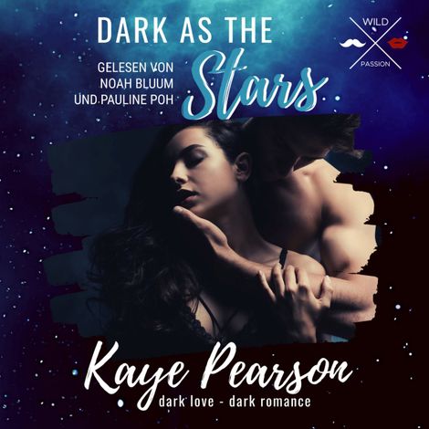 Hörbüch “Dark As The Stars - dark love - dark romance (ungekürzt) – Kaye Pearson”