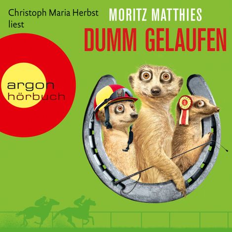 Hörbüch “Dumm gelaufen - Erdmännchen-Krimi, Band 3 (Gekürzt) – Moritz Matthies”