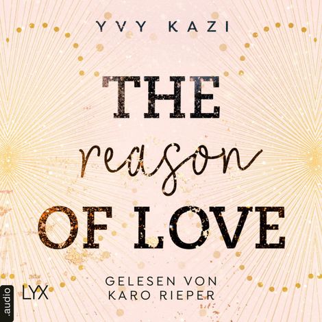 Hörbüch “The Reason of Love - St.-Clair-Campus-Trilogie, Teil 2 (Ungekürzt) – Yvy Kazi”