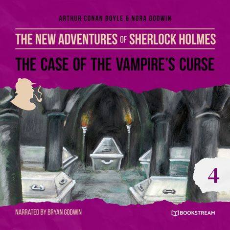 Hörbüch “The Case of the Vampire's Curse - The New Adventures of Sherlock Holmes, Episode 4 (Unabridged) – Sir Arthur Conan Doyle, Nora Godwin”