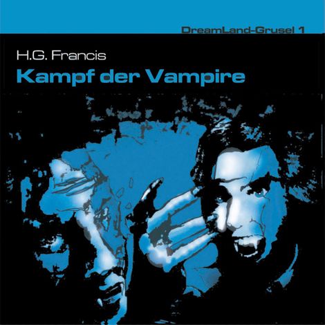 Hörbüch “Dreamland Grusel, Folge 1: Kampf der Vampire – H. G. Francis”