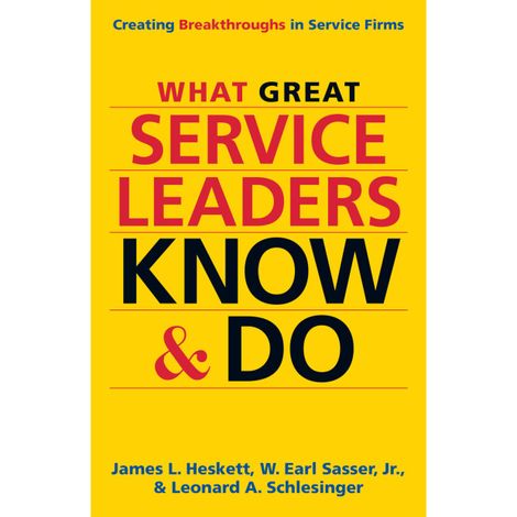 Hörbüch “What Great Service Leaders Know and Do - Creating Breakthroughs in Service Firms (Unabridged) – James L. Heskett, W. Earl Sasser Jr., Leonard A. Schlesinger”