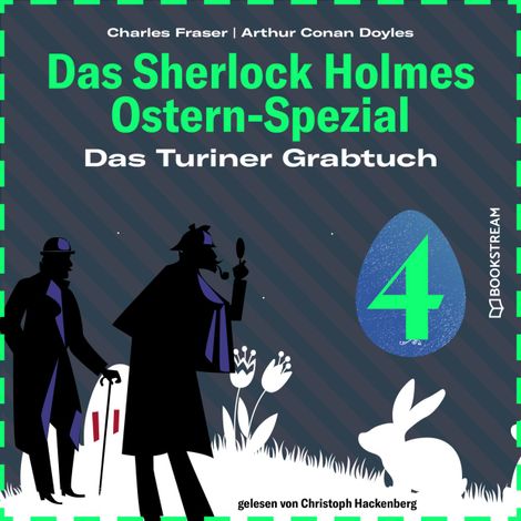 Hörbüch “Das Turiner Grabtuch - Das Sherlock Holmes Ostern-Spezial, Tag 4 (Ungekürzt) – Charles Fraser, Sir Arthur Conan Doyle”