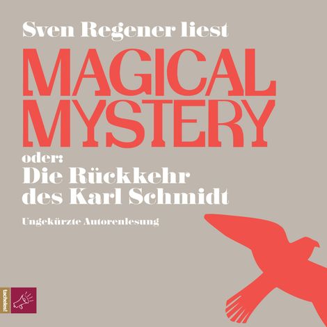 Hörbüch “Magical Mystery oder: Die Rückkehr des Karl Schmidt – Sven Regener”