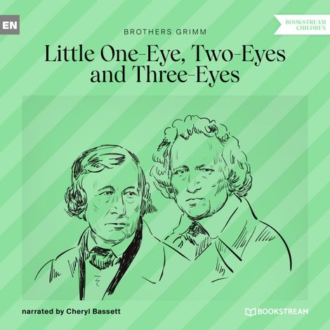 Hörbüch “Little One-Eye, Two-Eyes and Three-Eyes (Unabridged) – Brothers Grimm”