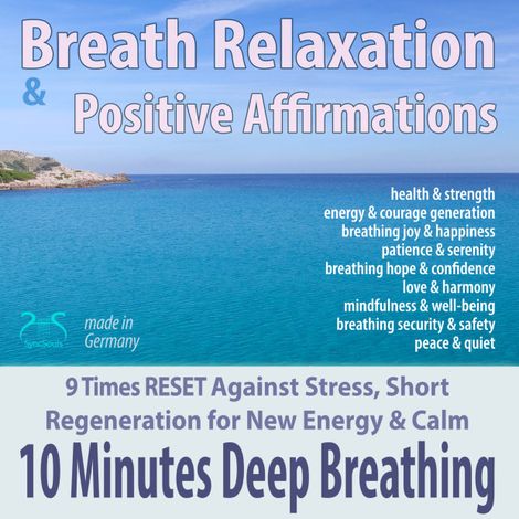 Hörbüch “Breath Relaxation & Positive Affirmations: 10 Minutes of Deep Breathing - 9 Times RESET Against Stress, Short Regeneration for New Energy & Calm – Colin Griffiths-Brown, Torsten Abrolat”
