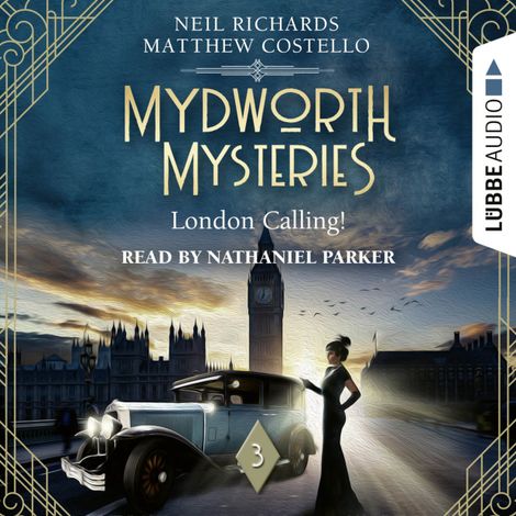 Hörbüch “London Calling! - Mydworth Mysteries - A Cosy Historical Mystery Series, Episode 3 (Unabridged) – Matthew Costello, Neil Richards”