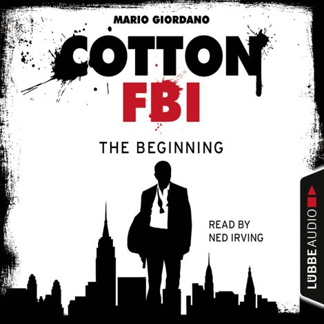 Hörbüch “Jerry Cotton - Cotton FBI: NYC Crime Series, Episode 1: The Beginning – Mario Giordano”
