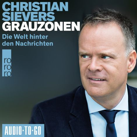 Hörbüch “Grauzonen - Die Welt hinter den Nachrichten (Ungekürzt) – Christian Sievers”