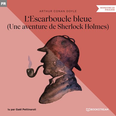 Hörbüch “L'Escarboucle bleue - Une aventure de Sherlock Holmes (Version intégrale) – Arthur Conan Doyle”