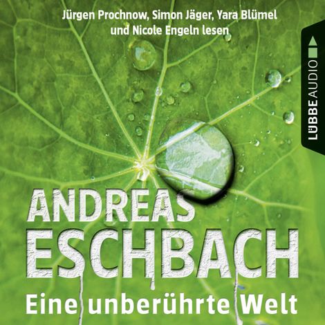 Hörbüch “Eine unberührte Welt - Gesammelte Erzählungen (Gekürzt) – Andreas Eschbach”