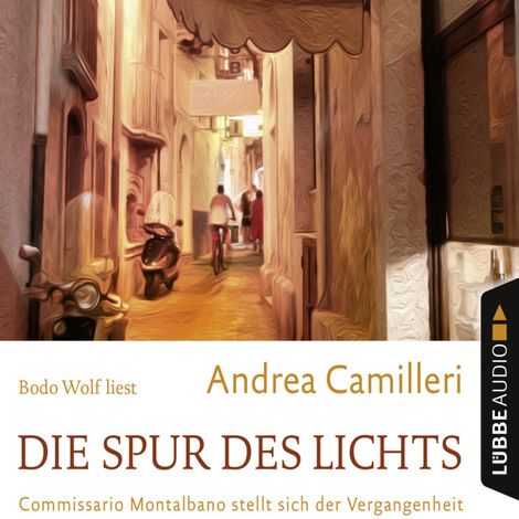 Hörbüch “Die Spur des Lichts - Commissario Montalbano - Commissario Montalbano stellt sich der Vergangenheit, Band 19 (Gekürzt) – Andrea Camilleri”