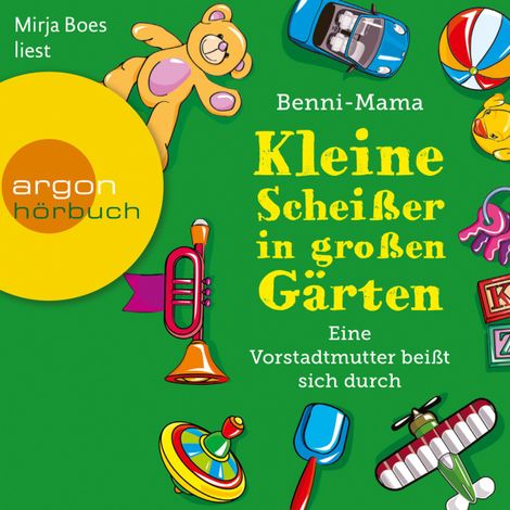 Hörbüch “Kleine Scheißer in großen Gärten - Eine Vorstadtmutter schlägt sich durch (Gekürzt) – Benni-Mama”
