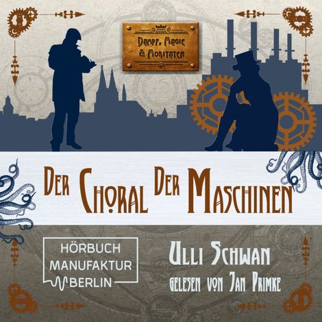 Hörbüch “Der Choral der Maschinen - Dampf, Magie und Moritaten (ungekürzt) – Ulli Schwan”