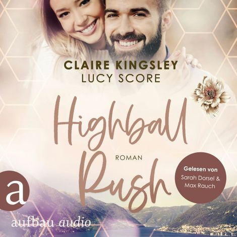 Hörbüch “Highball Rush - Bootleg Springs, Band 6 (Ungekürzt) – Lucy Score, Claire Kingsley”