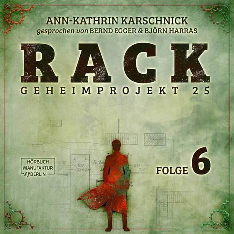 Hörbüch “Rack - Geheimprojekt 25, Folge 6 (ungekürzt) – Ann-Kathrin Karschnick”