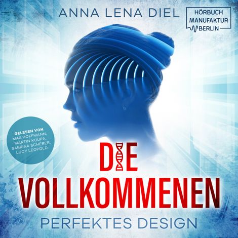 Hörbüch “Die Vollkommenen - Perfektes Design (ungekürzt) – Anna Lena Diel”