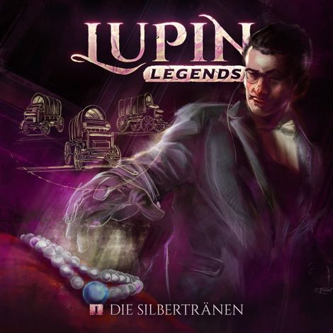 Hörbüch “Lupin Legends, Folge 1: Die Silbertränen – Paul Burghardt”