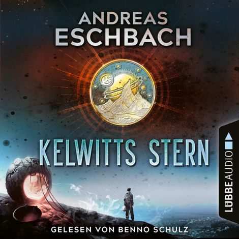 Hörbüch “Kelwitts Stern (Ungekürzt) – Andreas Eschbach”
