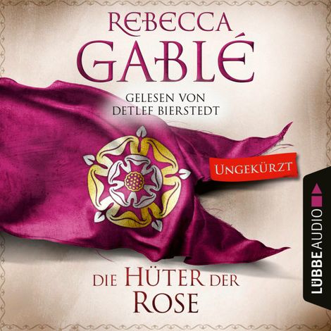 Hörbüch “Die Hüter der Rose - Waringham Saga, Teil 2 (Ungekürzt) – Rebecca Gablé”