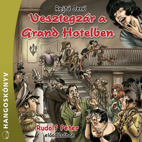 Hörbüch “Vesztegzár a Grand Hotelben (teljes) – Jenő Rejtő”