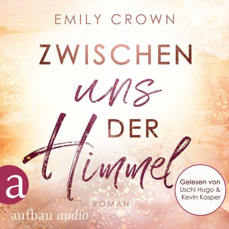 Hörbüch “Zwischen uns der Himmel - Zwischen uns das Leben, Band 2 (Ungekürzt) – Emily Crown”