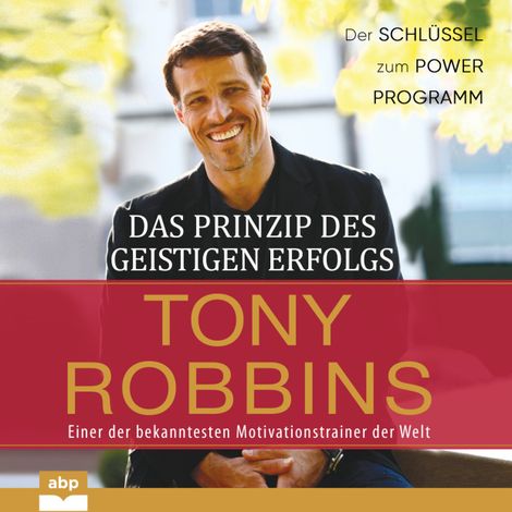 Hörbüch “Das Prinzip des geistigen Erfolgs - Der Schlüssel zum Power Programm (Ungekürzt) – Tony Robbins”