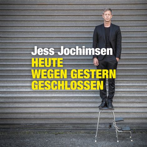 Hörbüch “Heute wegen Gestern geschlossen – Jess Jochimsen”