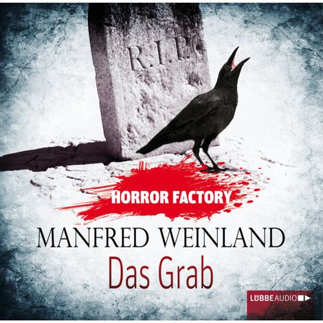 Hörbüch “Horror Factory, Folge 6: Das Grab - Bedenke, dass du sterben musst! – Manfred Weinland”