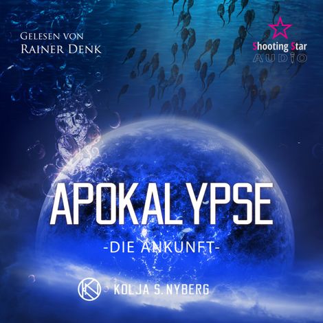 Hörbüch “Die Ankunft - Apokalypse, Band 2 (ungekürzt) – Kolja S. Nyberg”