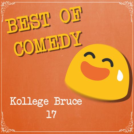 Hörbüch “Best of Comedy: Kollege Bruce, Folge 17 – Diverse Autoren”