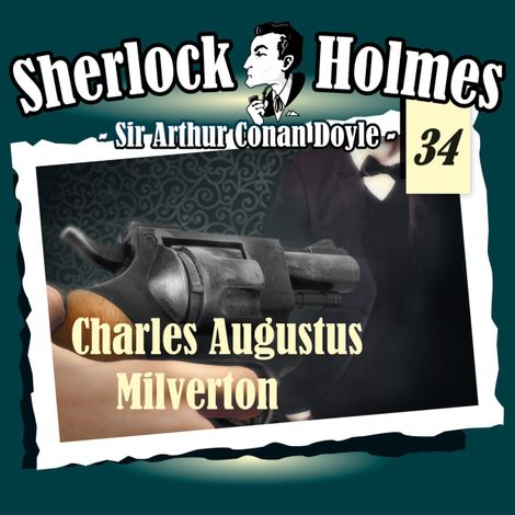 Hörbüch “Sherlock Holmes, Die Originale, Fall 34: Charles Augustus Milverton – Arthur Conan Doyle”