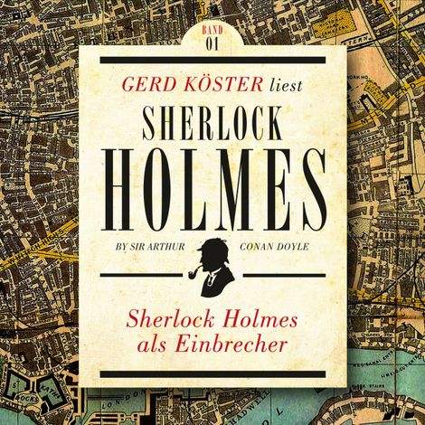 Hörbüch “Sherlock Holmes als Einbrecher - Gerd Köster liest Sherlock Holmes - Kurzgeschichten, Band 1 (Ungekürzt) – Sir Arthur Conan Doyle”