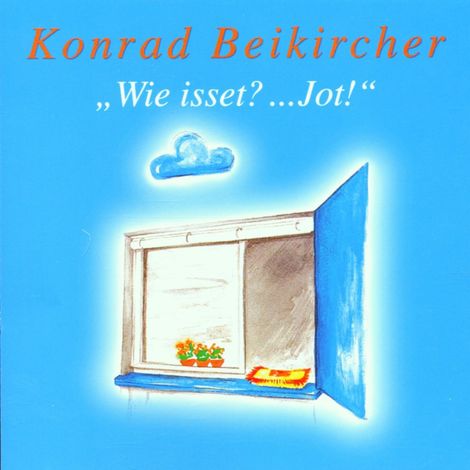 Hörbüch “Wie Isset? ..Jot!" – Konrad Beikircher”
