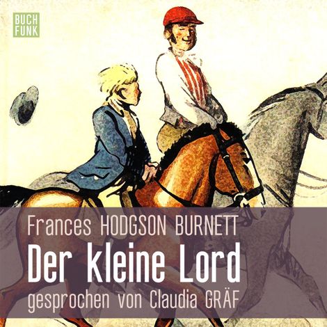Hörbüch “Der kleine Lord (Ungekürzt) – Frances Hodgson Burnett”