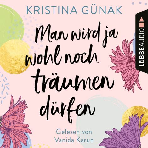 Hörbüch “Man wird ja wohl noch träumen dürfen (Ungekürzt) – Kristina Günak”