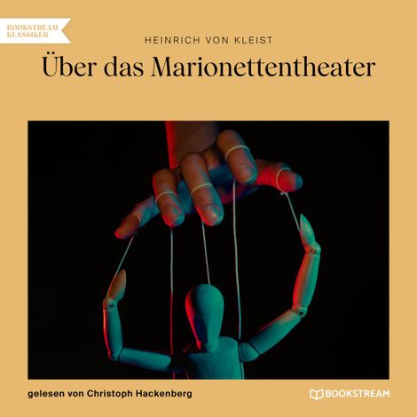 Hörbüch “Über das Marionettentheater (Ungekürzt) – Heinrich von Kleist”
