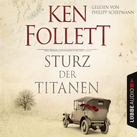 Hörbüch “Sturz der Titanen - Die Jahrhundert-Saga (Ungekürzt) – Ken Follett”