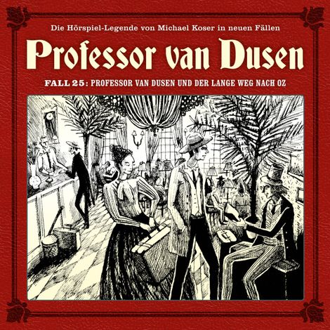 Hörbüch “Professor van Dusen, Die neuen Fälle, Fall 25: Professor van Dusen und der lange Weg nach Oz – Marc Freund”