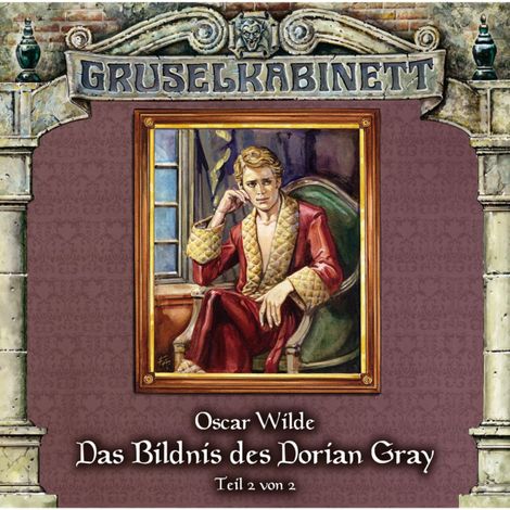 Hörbüch “Gruselkabinett, Folge 37: Das Bildnis des Dorian Gray (Folge 2 von 2) – Oscar Wilde”