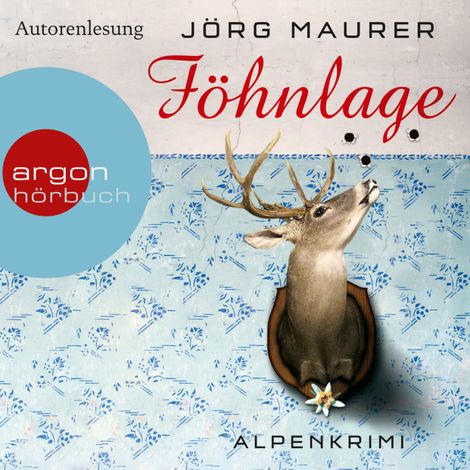 Hörbüch “Föhnlage - Kommissar Jennerwein ermittelt, Band 1 (Gekürzt) – Jörg Maurer”